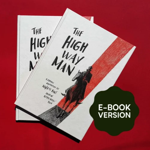 Livre roman graphique illustré poème The Highwayman écrit par Alfred Noyes en 1901. Poésie britannique anglaise du XXème siècle. Histoire d'un bandit de grand chemin et de sa bien aimée. 100 pages d'illustrations en rouge et noir. Version E book disponible en vente sur boutique en ligne à Aurillac dans le Cantal.
